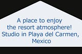 A place to enjoy the resort atmosphere! Studio in Playa del Carmen, Mexico
