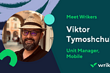 Meet Wrikers: Viktor Tymoshchuk, Unit Manager, Mobile