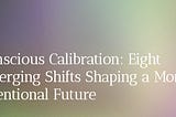Conscious Calibration