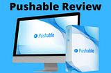 Pushable Review — Autoresponder for web push notifications.