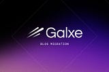 Galxe Blog Migration: Our Final Post on Medium