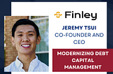 Finley CEO Jeremy Tsui — on modernizing debt capital management