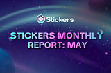 Stickers Platform Monthly Report — May 2021