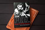 Keeping it Peel: A brief history of John Peel