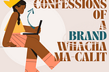 brown girl with a golden crown on her head, tilted at an angle, sitting with laptop on her lap, an arrow points out of the laptop at the title of the series: Confessions of a Brand Whachamacalit.