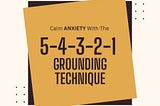 Calm Anxiety with the 5-4-3-2-1 Grounding Technique