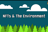 How NFTs Impact the Environment