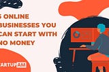 Online Business Ideas to Start With No Money