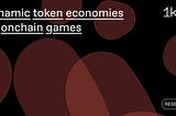 Dynamic token economies for onchain games