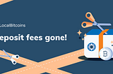 No More Deposit Fees!