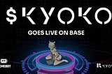 $KYOKO Is Live on BASE