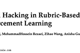 Papers Explained 578: Reward Hacking in Rubric-Based RL