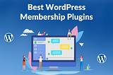 Best WordPress Membership Plugins