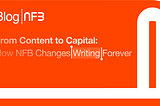From Content to Capital: How NFB Changes Writing Forever