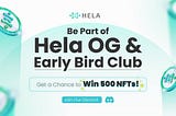 Hela Lab’s OG & Early Bird Club: Stand a Chance to Win Limited 500 NFTs!