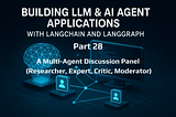 LLM & AI Agent Applications with LangChain and LangGraph — Part 28: Multi-Agent Discussion Panel…