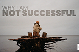 Why I am not Successful | Atomic Psyche