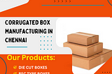 Carton Box & Corrugated Box Manufacturers in Chennai