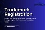 Trademark Registration — Protect Your Brand from Getting Copied