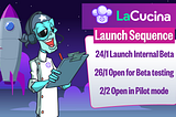 LaCucina Launch Schedule
