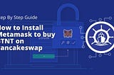 How to Install Metamask to buy BTNT on Pancakeswap? Step By Step Guide