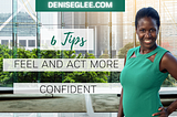 6 Tips to Feel and Act More Confident