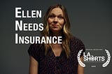 “Ellen Needs Insurance”