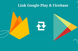 How to Link Firebase and google play on different accounts