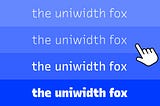 Uniwidth typefaces for interface design