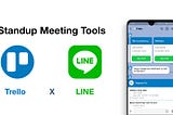 Trello x LINE - มาทำ Tools สำหรับ Standup Meeting กันเถอะ