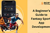A Beginner’s Guide to Fantasy Sports App Development