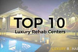 Top 10 Luxury Rehab Centers in India - Luxury Rehab Finder