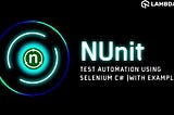 NUnit Test Automation Using Selenium C# (with Example)
