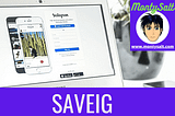 SAVEIG- An amazing Instagram Tool!
