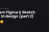 Get Started — Figma & Sketch For UI design