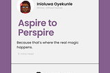 Aspire to Perspire