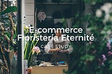 Case Study: E-commerce para la floristería Eternité part I