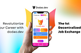 Unleash Your Potential with dodao.dev: The World’s First Decentralized Job Exchange