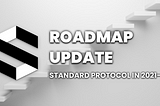Standard Protocol Roadmap 2021/22