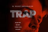 “Trap” Revived My Love of Cinema