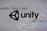 How to use Lambda Expressions and Delegates in Unity C#