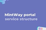 MINTWAY Portal Structure