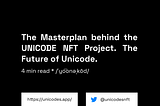 The Masterplan behind the UNICODE NFT Project. The Future of Unicode.