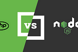 PHP vs. Node.js: Which one is Better for Your Next Development Project?