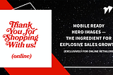 Mobile Ready Hero Images — The Ingredient For Explosive Sales Growth (Exclusively For Online…