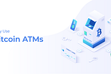 Why Use Bitcoin ATMs (BTMs)?