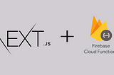 Deploy Next.js Application with SSR using Firebase Cloud Functions