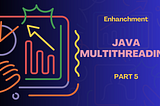 Exploring the Enhancements in Multithreading: Improving Performance and Efficiency