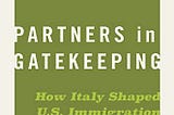 Read Partners in Gatekeeping: How Italy Shaped U.S.