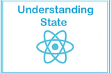 Understanding State in React